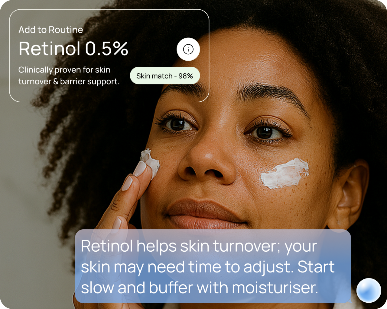A woman applying a skincare product to her face, with the Stella app interface overlay suggesting 'Add to Routine: Retinol 0.5%', stating it's 'Clinically proven for skin turnover & barrier support' and has a 'Skin match - 98%'. A text bubble advises, 'Retinol helps skin turnover; your skin may need time to adjust. Start slow and buffer with moisturiser.' This image demonstrates how Stella helps users get matched to what works and recommends options from a curated, clinically-backed range.